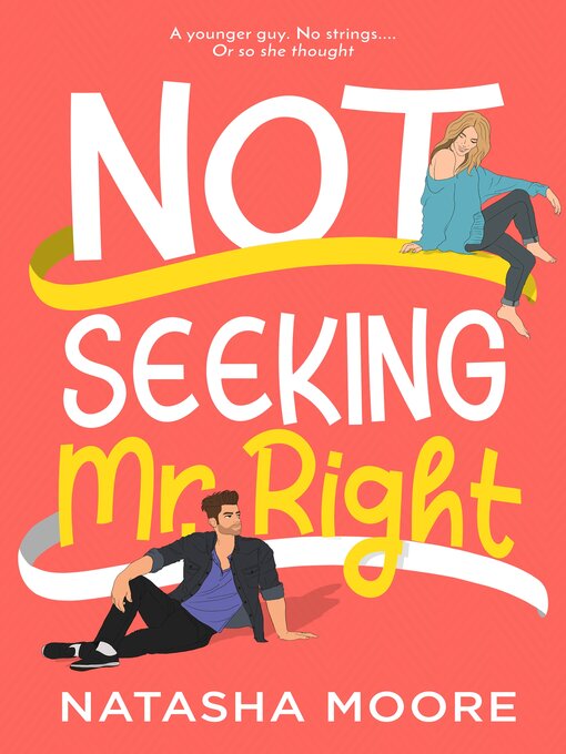 Title details for Not Seeking Mr. Right by Natasha Moore - Wait list